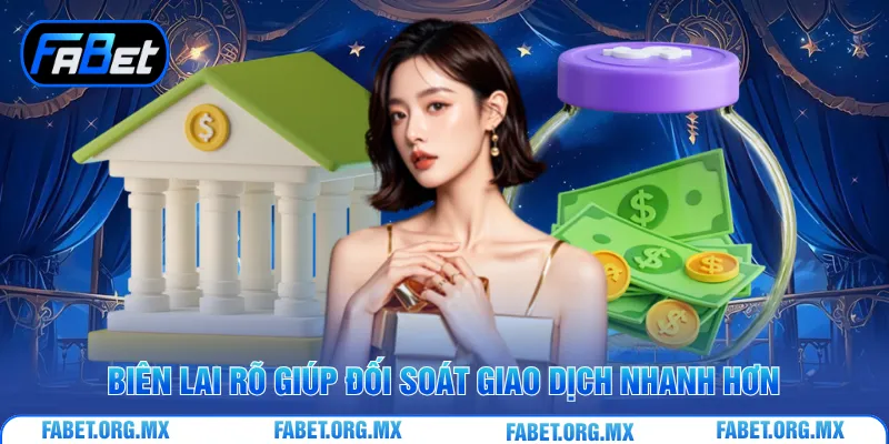 Biên lai rõ giúp đối soát giao dịch nhanh hơn