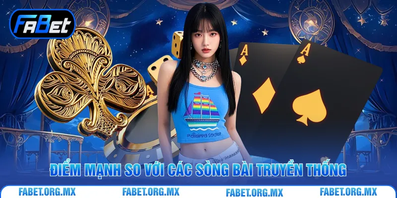 Điểm mạnh so với các sòng bài truyền thống