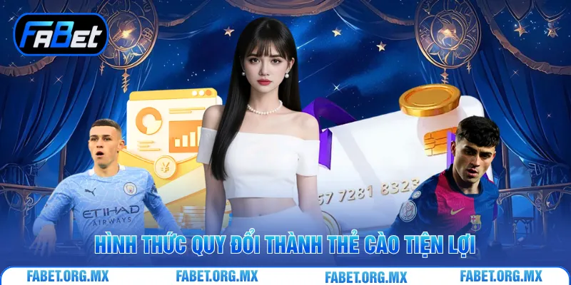 Hình thức quy đổi thành thẻ cào tiện lợi