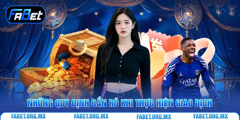 Những quy định cần rõ khi thực hiện giao dịch