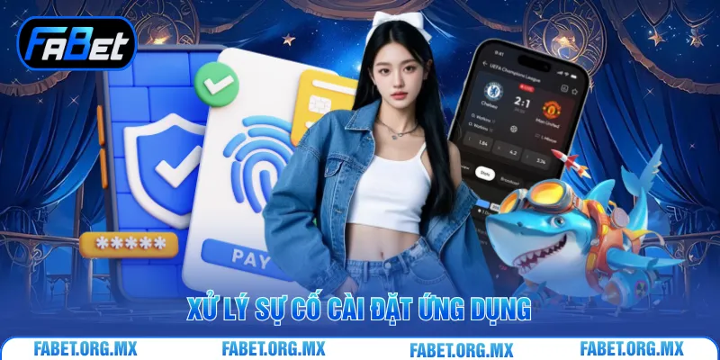Xử lý sự cố cài đặt ứng dụng